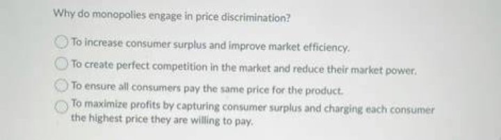 Why do monopolies engage in price discrimination?
