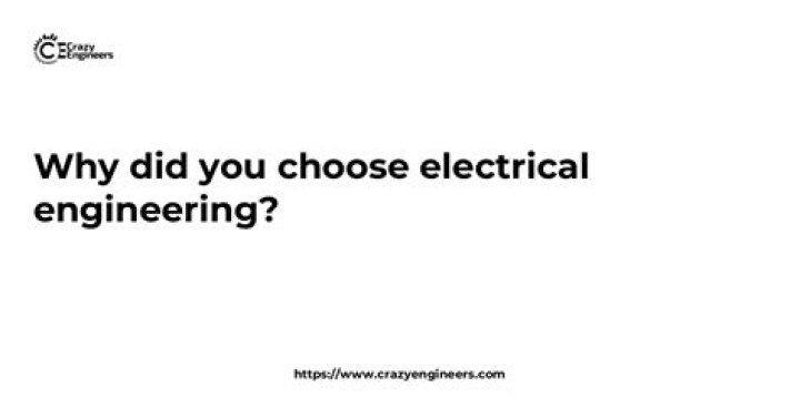 Why do you choose electrical engineering?