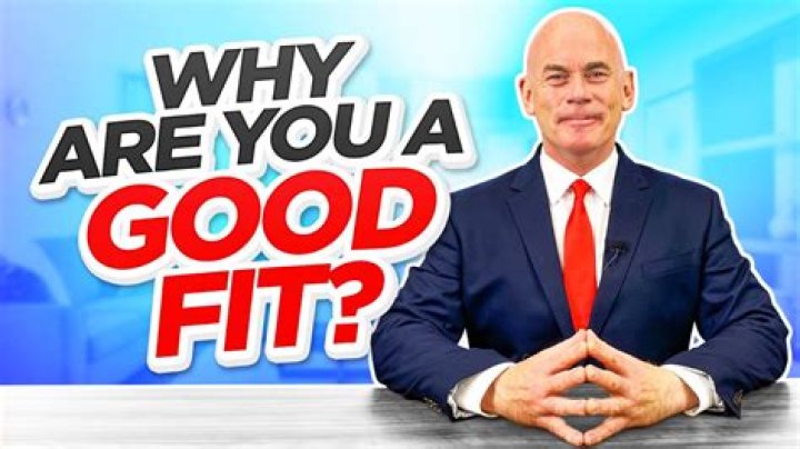 Why do you feel you are a good fit for this position?