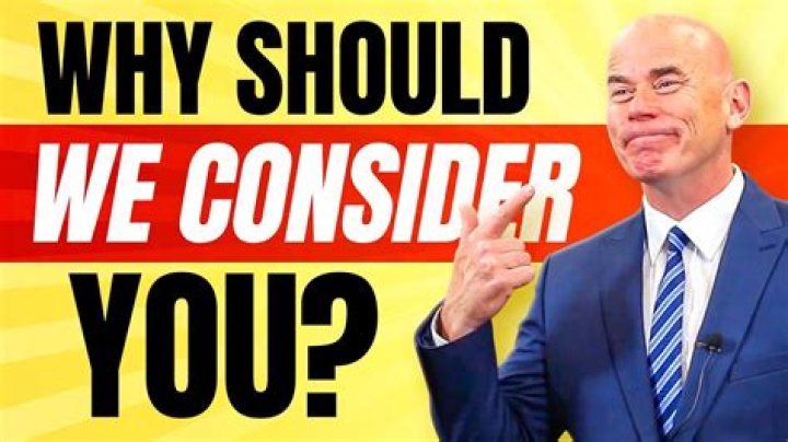 Why I should consider you for this position?