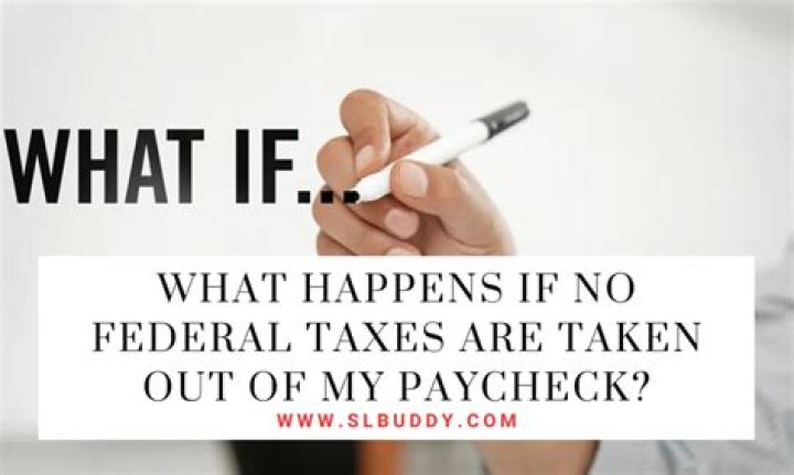 Why is federal tax not being taken out of my paycheck?