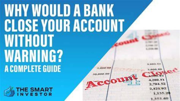 Why would a bank randomly close your account?
