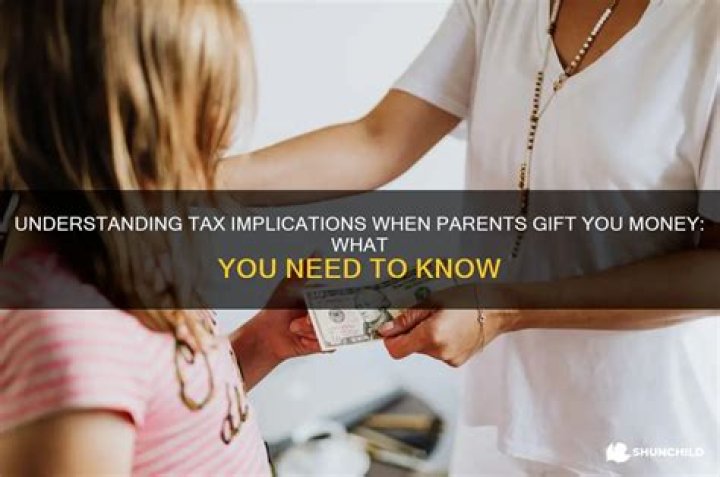 Will I be taxed if my parents give me money?